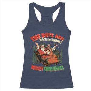 The Boys Are Back in Town Christmas Racerback Tank Top Funny Santa Jesus TS10 Navy Print Your Wear