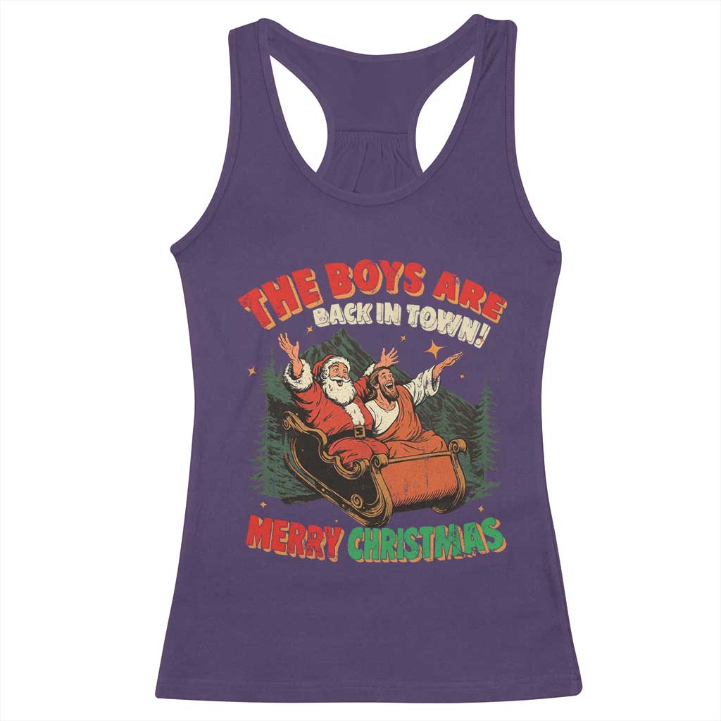 The Boys Are Back in Town Christmas Racerback Tank Top Funny Santa Jesus TS10 Purple Print Your Wear