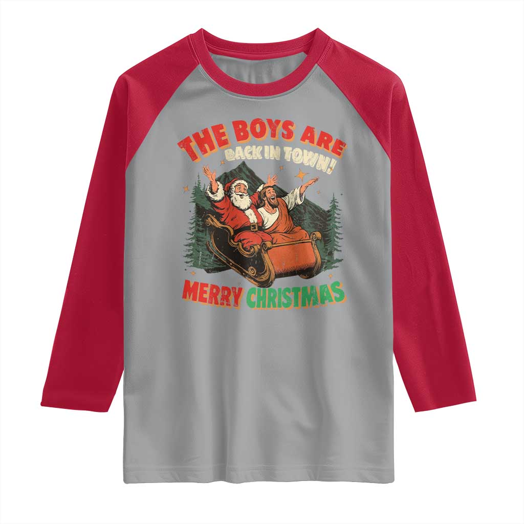 The Boys Are Back in Town Christmas Raglan Shirt Funny Santa Jesus TS10 Sport Gray Red Print Your Wear