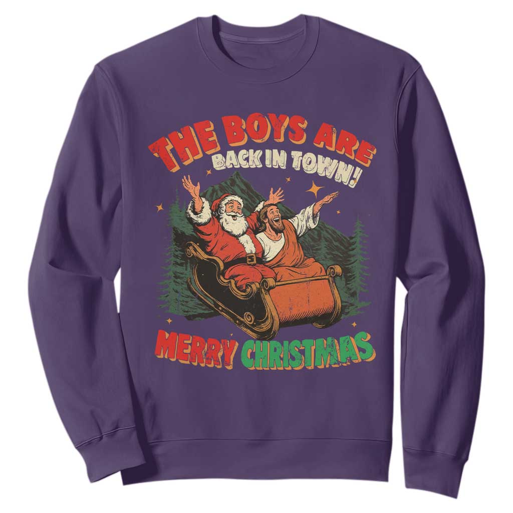 The Boys Are Back in Town Christmas Sweatshirt Funny Santa Jesus TS10 Purple Print Your Wear