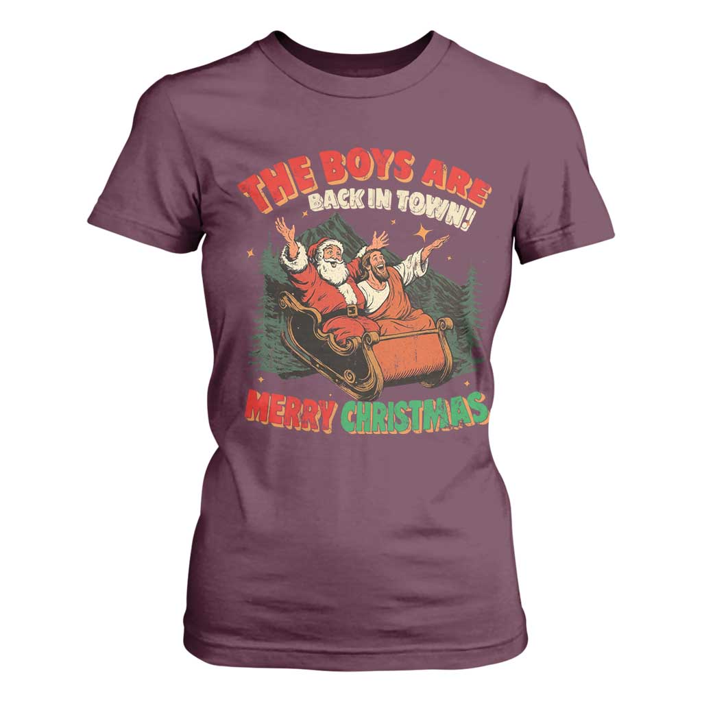 The Boys Are Back in Town Christmas T Shirt For Women Funny Santa Jesus TS10 Maroon Print Your Wear
