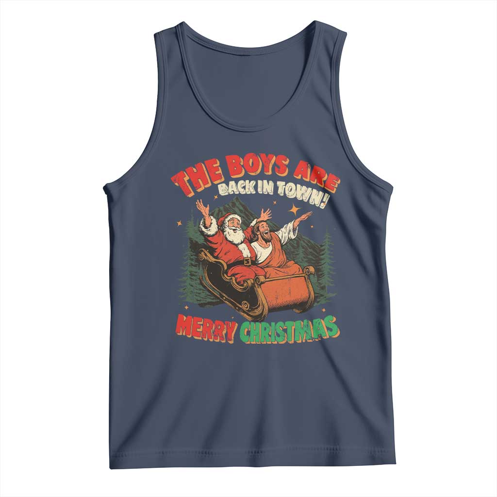The Boys Are Back in Town Christmas Tank Top Funny Santa Jesus TS10 Navy Print Your Wear