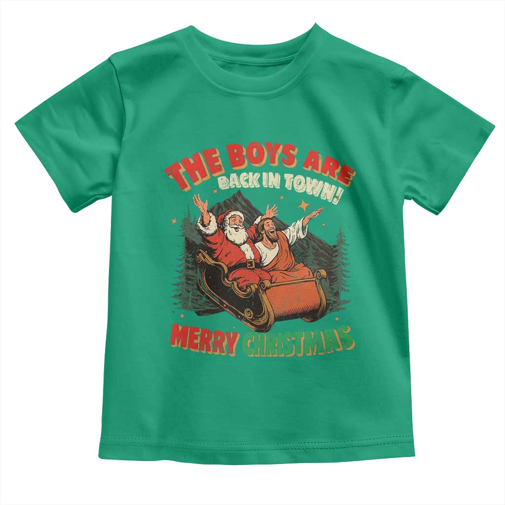 The Boys Are Back in Town Christmas Toddler T Shirt Funny Santa Jesus TS10 Irish Green Print Your Wear