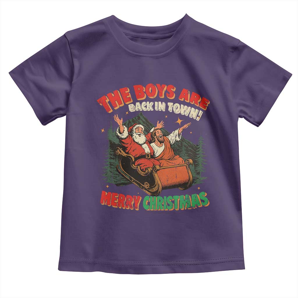 The Boys Are Back in Town Christmas Toddler T Shirt Funny Santa Jesus TS10 Purple Print Your Wear