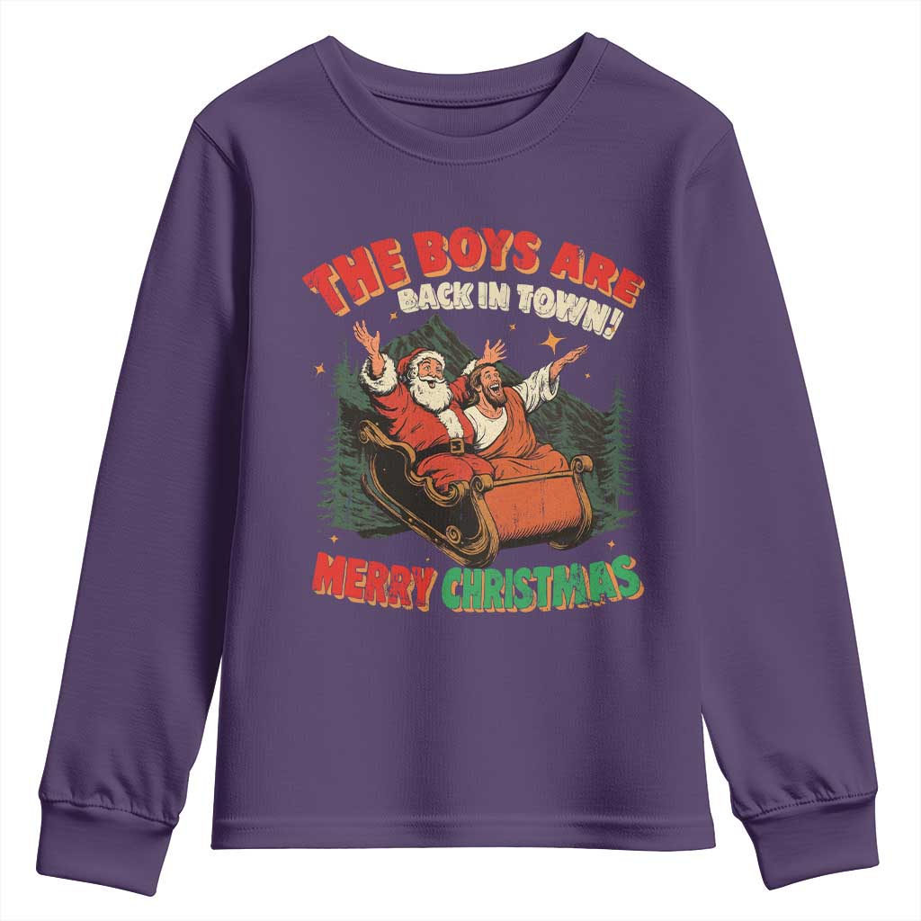 The Boys Are Back in Town Christmas Youth Sweatshirt Funny Santa Jesus TS10 Purple Print Your Wear