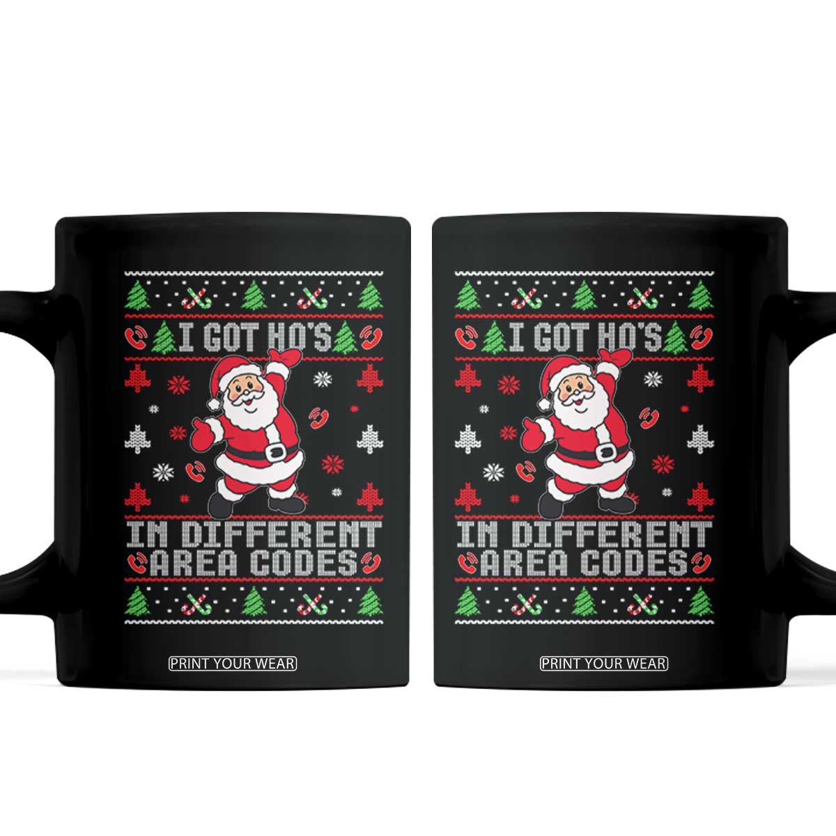 Funny Santa Ugly Christmas Coffee Mug I Got Hos in Different Area Codes TS10 Black Print Your Wear