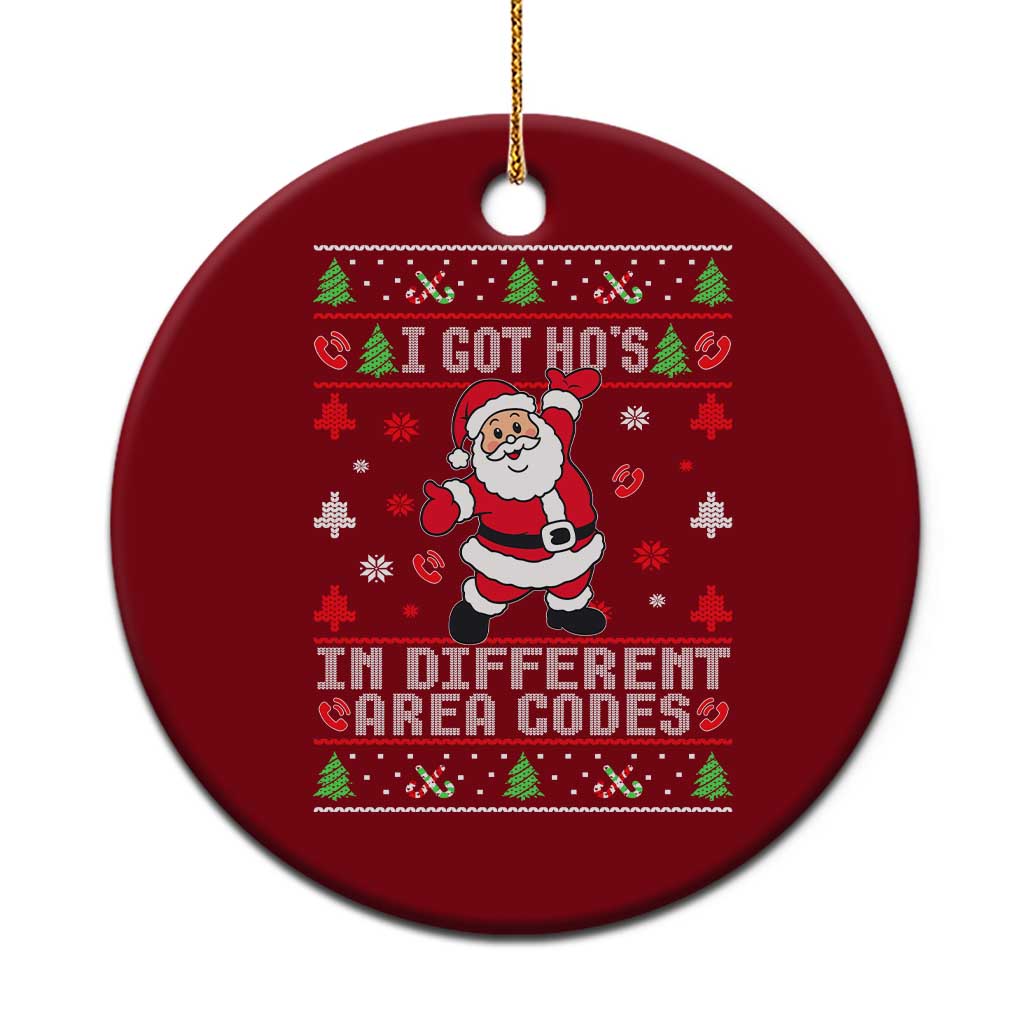 Funny Santa Ugly Christmas Ceramic Ornament I Got Hos in Different Area Codes TS10 1pc Red Print Your Wear