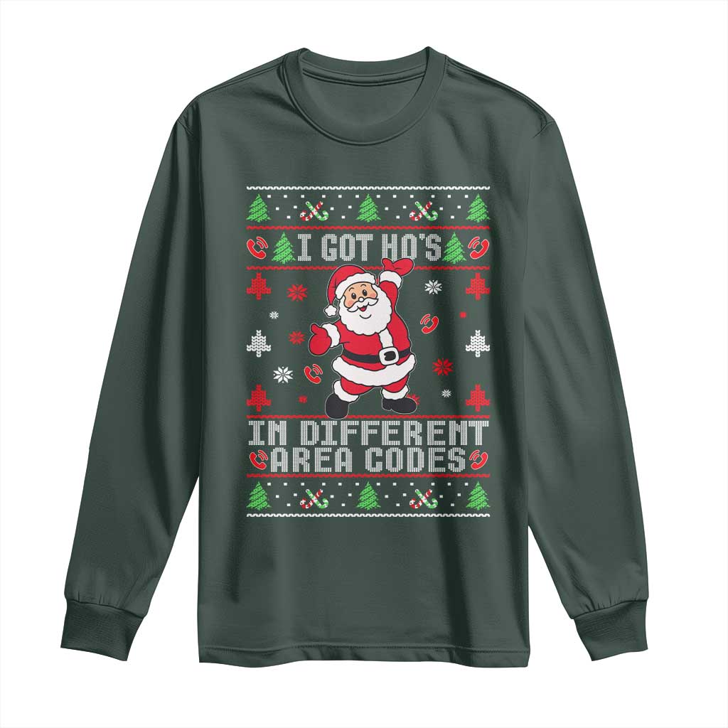 Funny Santa Ugly Christmas Long Sleeve Shirt I Got Hos in Different Area Codes TS10 Dark Forest Green Print Your Wear