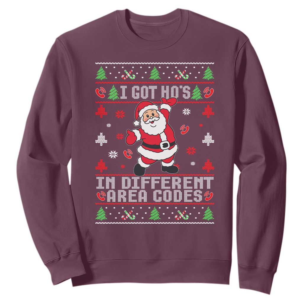 Funny Santa Ugly Christmas Sweatshirt I Got Hos in Different Area Codes TS10 Maroon Print Your Wear