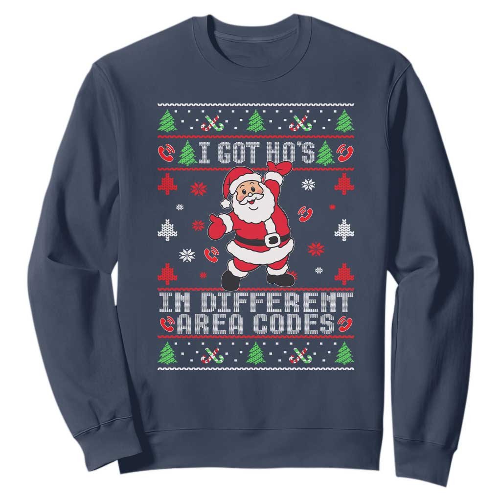 Funny Santa Ugly Christmas Sweatshirt I Got Hos in Different Area Codes TS10 Navy Print Your Wear