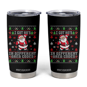 Funny Santa Ugly Christmas Tumbler Cup I Got Hos in Different Area Codes TS10 Black Print Your Wear