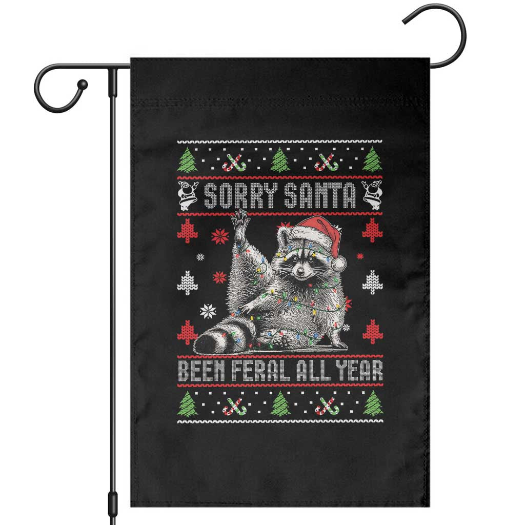 Funny Raccoon Ugly Christmas Garden Flag Cute Trash Panda Sorry Santa Been Feral All Year TS10 Black Print Your Wear