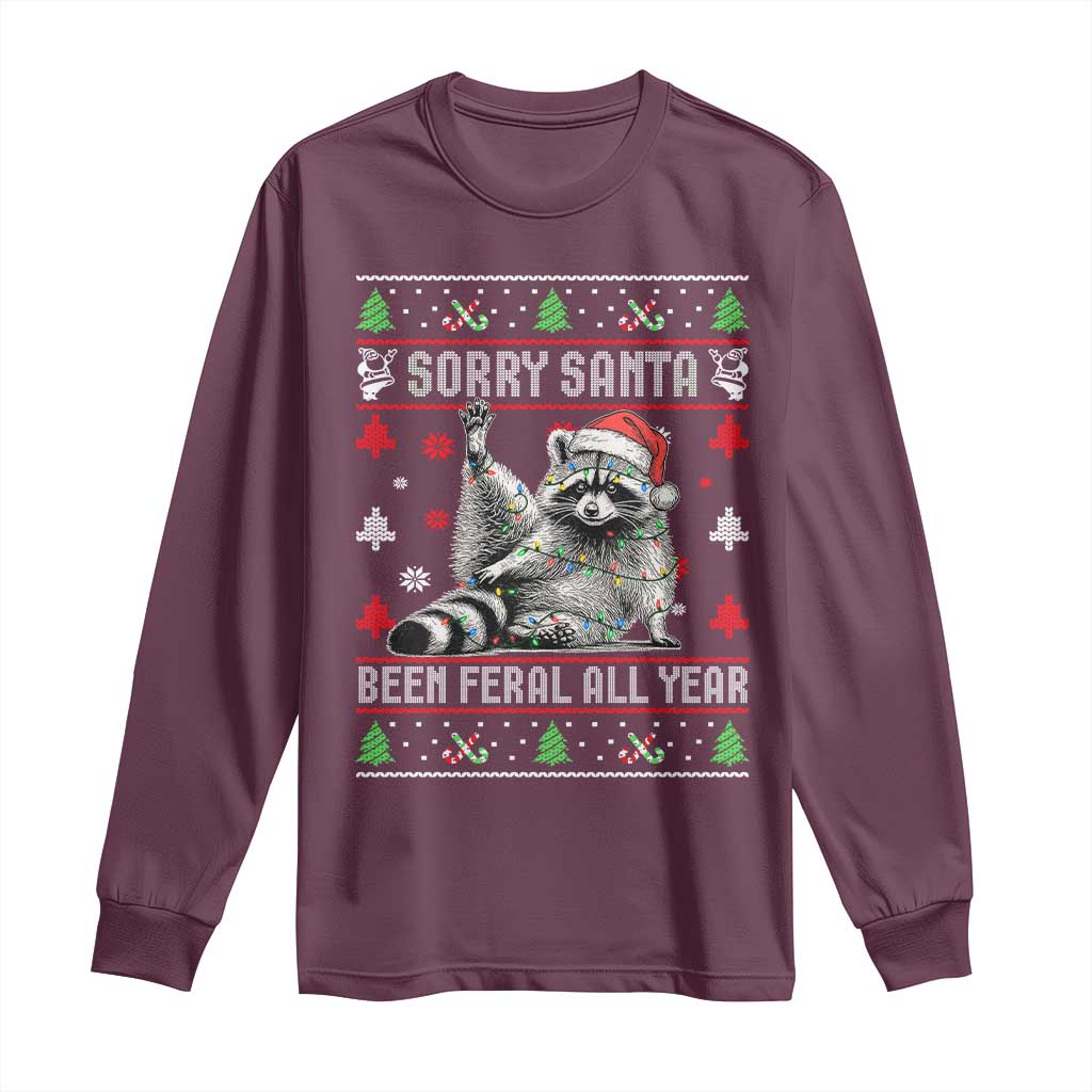 Funny Raccoon Ugly Christmas Long Sleeve Shirt Cute Trash Panda Sorry Santa Been Feral All Year TS10 Maroon Print Your Wear