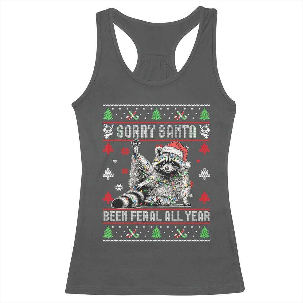 Funny Raccoon Ugly Christmas Racerback Tank Top Cute Trash Panda Sorry Santa Been Feral All Year TS10 Dark Heather Print Your Wear
