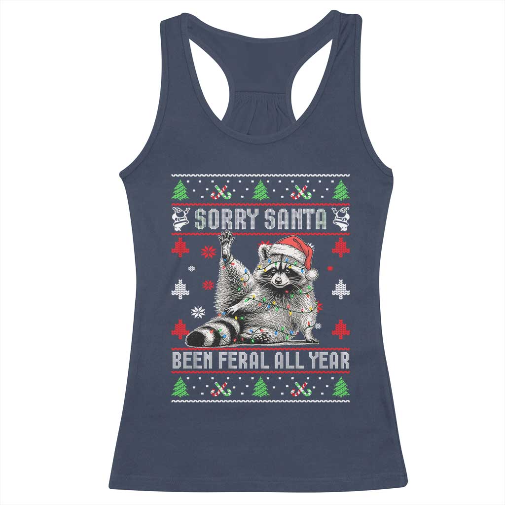 Funny Raccoon Ugly Christmas Racerback Tank Top Cute Trash Panda Sorry Santa Been Feral All Year TS10 Navy Print Your Wear