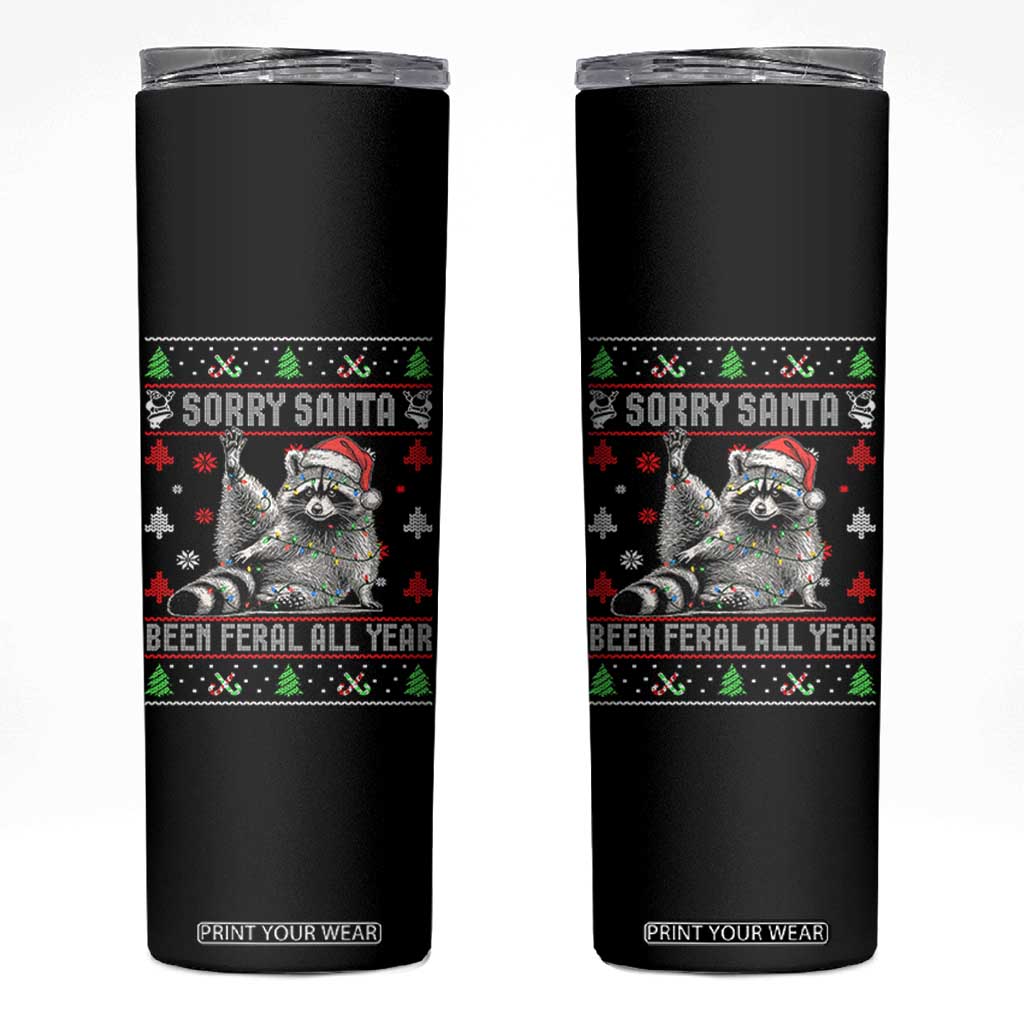 Funny Raccoon Ugly Christmas Skinny Tumbler Cute Trash Panda Sorry Santa Been Feral All Year TS10 Black Print Your Wear