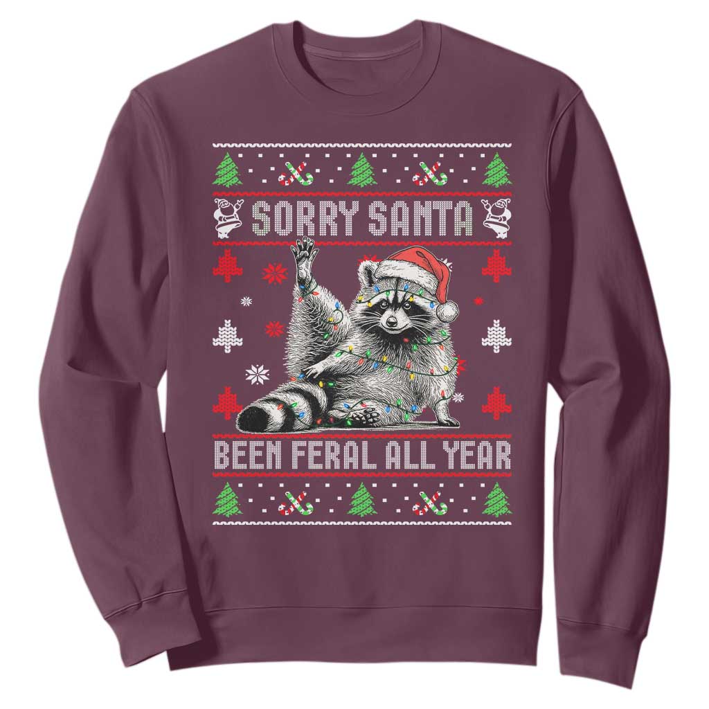 Funny Raccoon Ugly Christmas Sweatshirt Cute Trash Panda Sorry Santa Been Feral All Year TS10 Maroon Print Your Wear