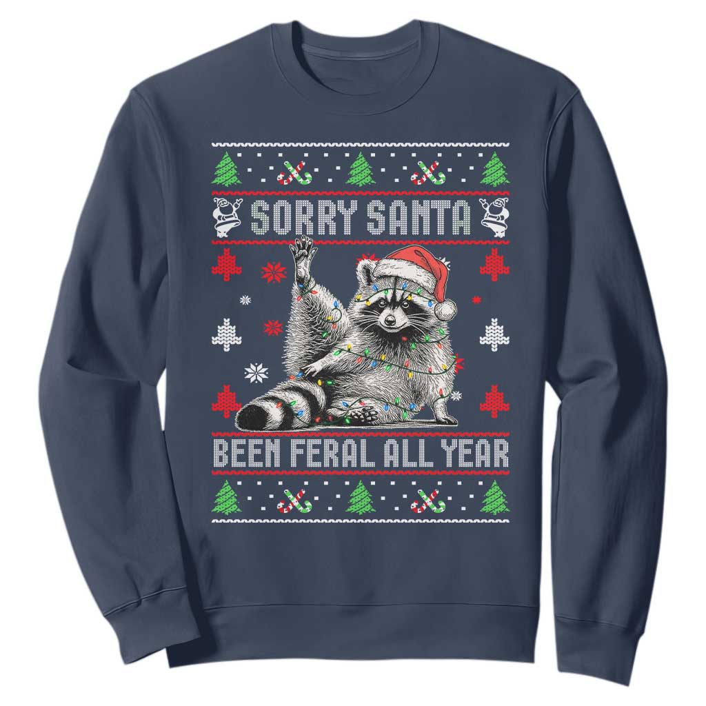 Funny Raccoon Ugly Christmas Sweatshirt Cute Trash Panda Sorry Santa Been Feral All Year TS10 Navy Print Your Wear