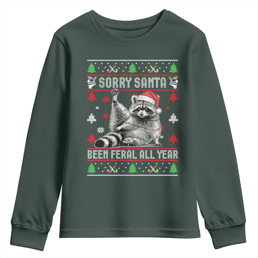 Funny Raccoon Ugly Christmas Youth Sweatshirt Cute Trash Panda Sorry Santa Been Feral All Year TS10 Dark Forest Green Print Your Wear