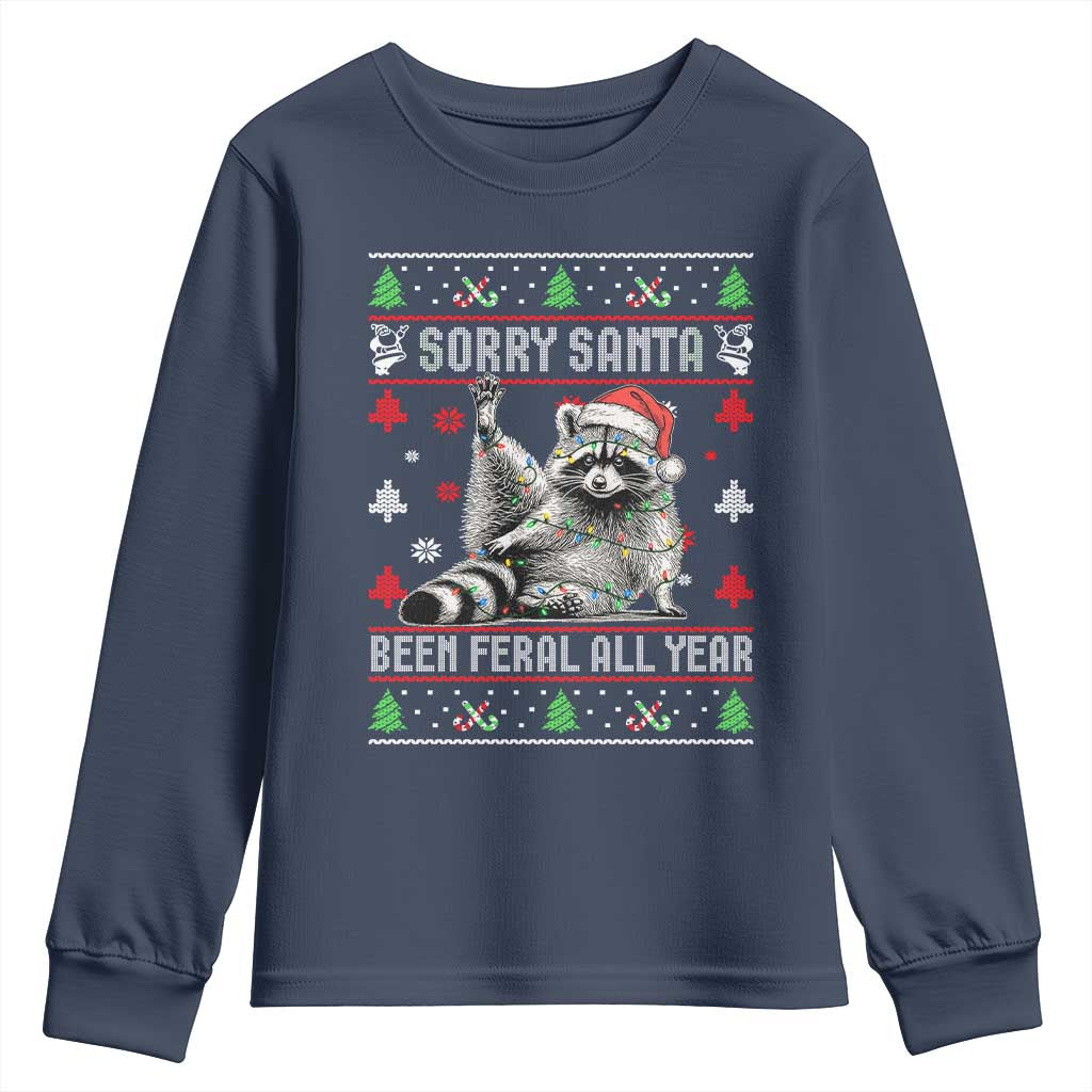 Funny Raccoon Ugly Christmas Youth Sweatshirt Cute Trash Panda Sorry Santa Been Feral All Year TS10 Navy Print Your Wear