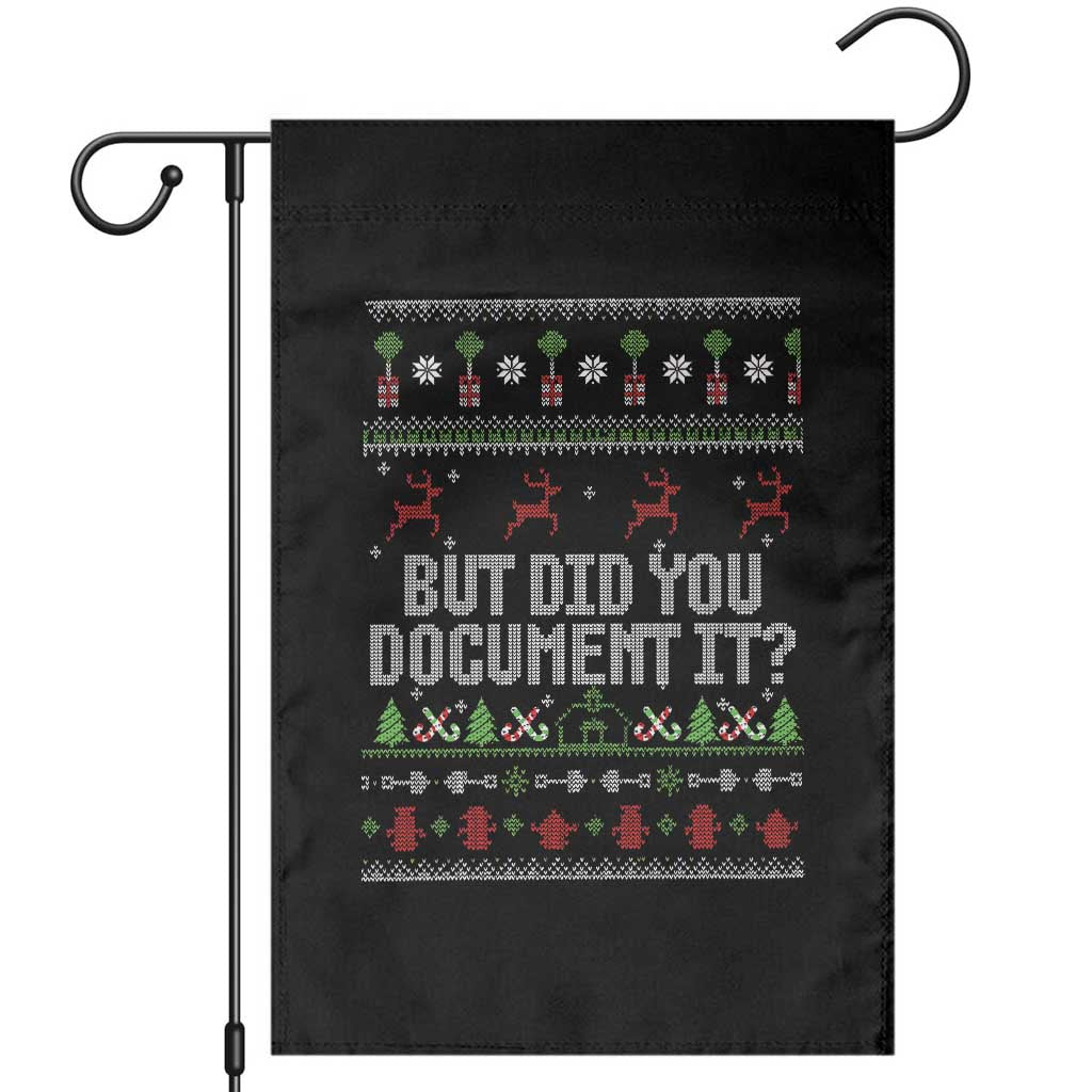 But Did You Document It Ugly Christmas Garden Flag Funny Office Party Sarcastic Winter HR TS10 Black Print Your Wear