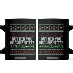 But Did You Document It Ugly Christmas Coffee Mug Funny Office Party Sarcastic Winter HR TS10 Black Print Your Wear