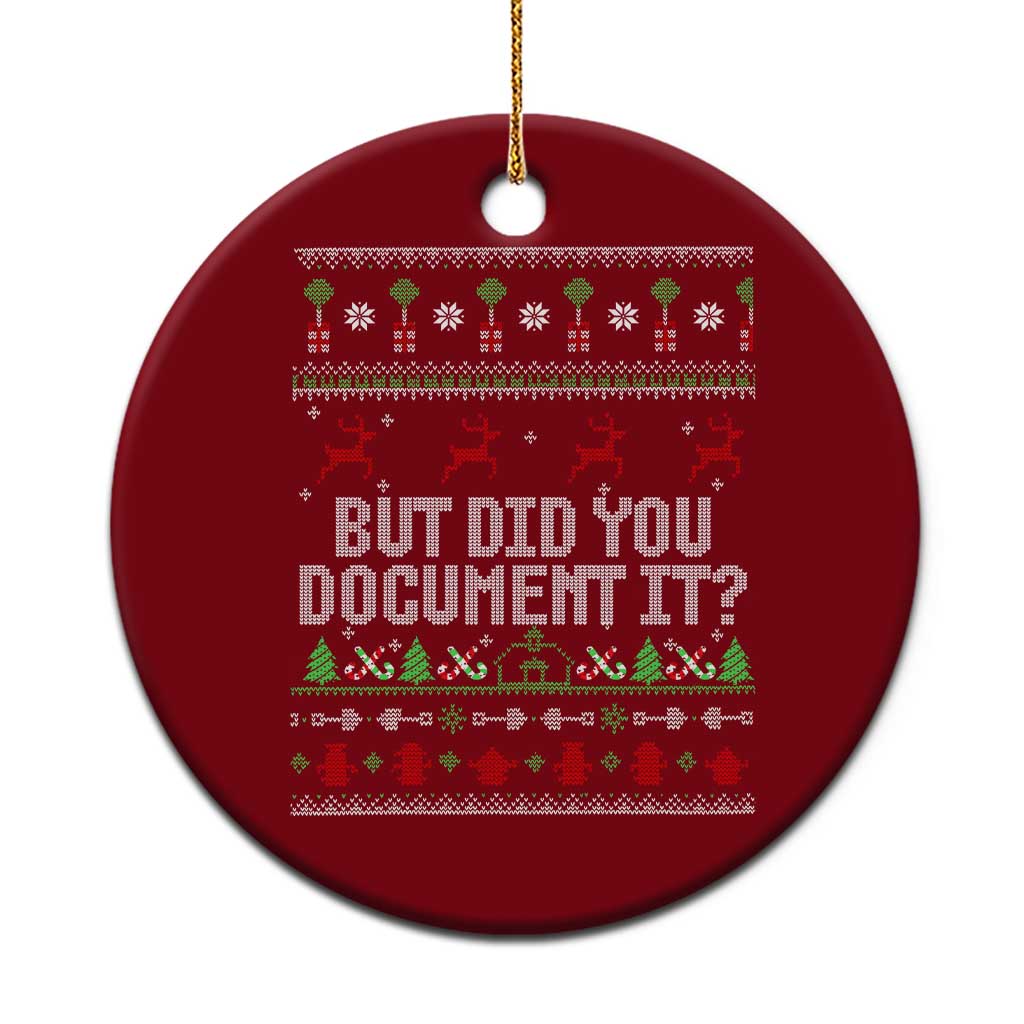 But Did You Document It Ugly Christmas Ceramic Ornament Funny Office Party Sarcastic Winter HR TS10 1pc Red Print Your Wear