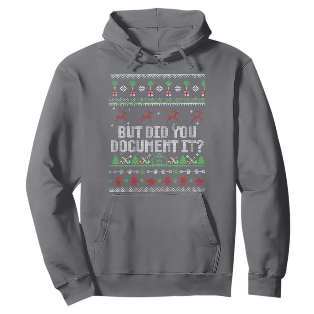 But Did You Document It Ugly Christmas Hoodie Funny Office Party Sarcastic Winter HR TS10 Charcoal Print Your Wear