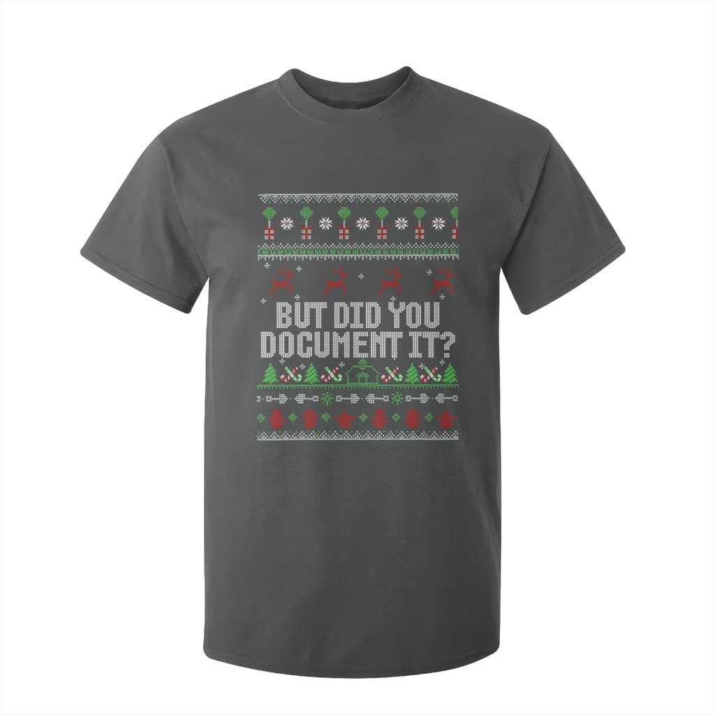 But Did You Document It Ugly Christmas T Shirt For Kid Funny Office Party Sarcastic Winter HR TS10 Dark Heather Print Your Wear