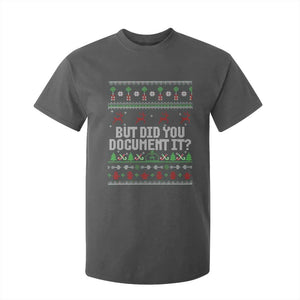 But Did You Document It Ugly Christmas T Shirt For Kid Funny Office Party Sarcastic Winter HR TS10 Dark Heather Print Your Wear