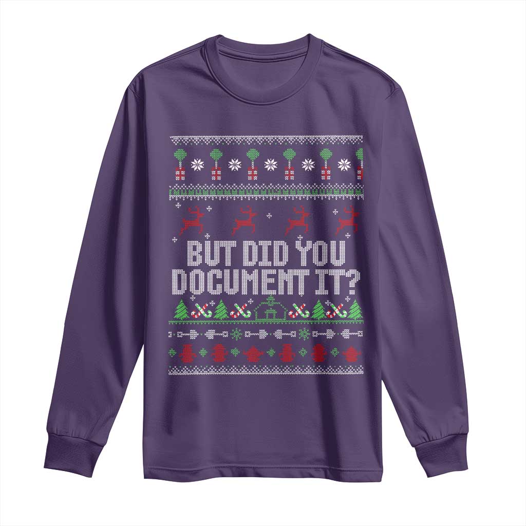 But Did You Document It Ugly Christmas Long Sleeve Shirt Funny Office Party Sarcastic Winter HR TS10 Purple Print Your Wear