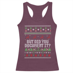 But Did You Document It Ugly Christmas Racerback Tank Top Funny Office Party Sarcastic Winter HR TS10 Maroon Print Your Wear