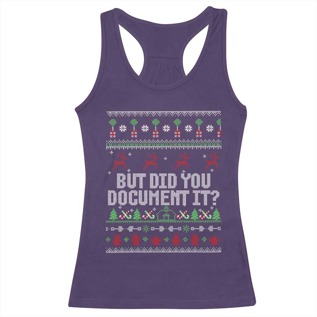 But Did You Document It Ugly Christmas Racerback Tank Top Funny Office Party Sarcastic Winter HR TS10 Purple Print Your Wear