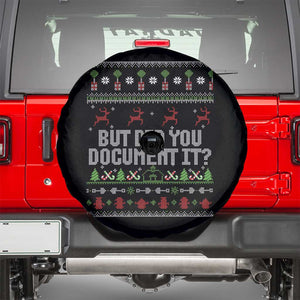 But Did You Document It Ugly Christmas Spare Tire Cover Funny Office Party Sarcastic Winter HR TS10 Black Print Your Wear