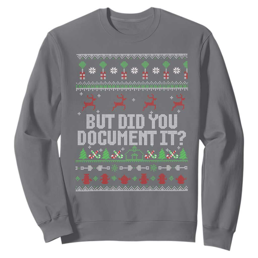 But Did You Document It Ugly Christmas Sweatshirt Funny Office Party Sarcastic Winter HR TS10 Charcoal Print Your Wear