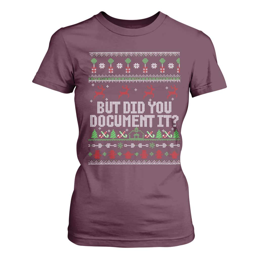 But Did You Document It Ugly Christmas T Shirt For Women Funny Office Party Sarcastic Winter HR TS10 Maroon Print Your Wear