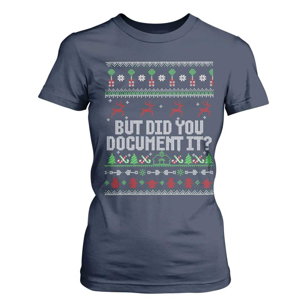 But Did You Document It Ugly Christmas T Shirt For Women Funny Office Party Sarcastic Winter HR TS10 Navy Print Your Wear