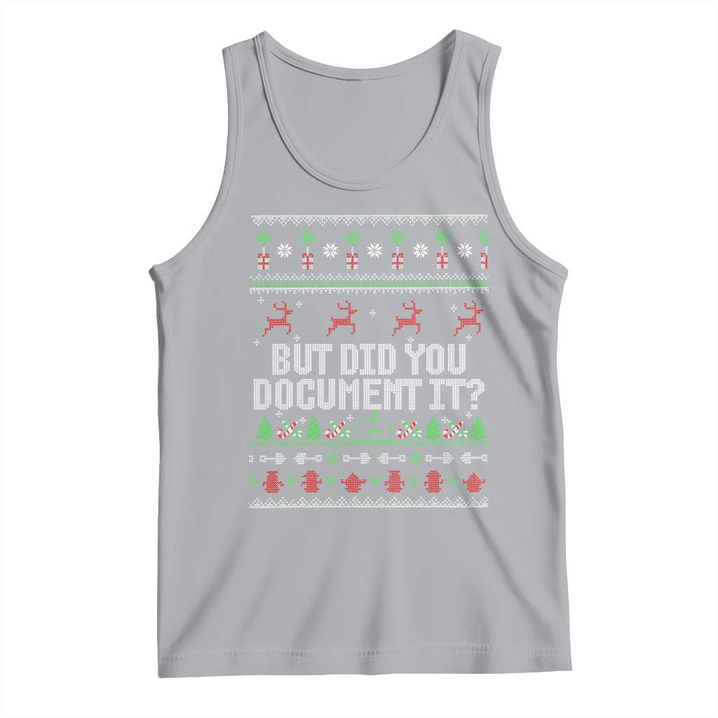 But Did You Document It Ugly Christmas Tank Top Funny Office Party Sarcastic Winter HR TS10 Athletic Heather Print Your Wear