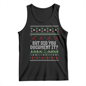 But Did You Document It Ugly Christmas Tank Top Funny Office Party Sarcastic Winter HR TS10 Black Print Your Wear