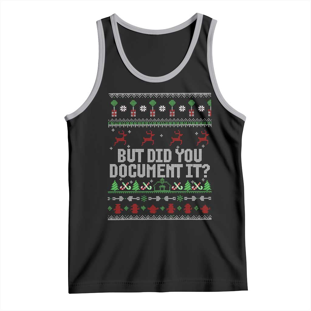But Did You Document It Ugly Christmas Tank Top Funny Office Party Sarcastic Winter HR TS10 Black Athletic Heather Print Your Wear