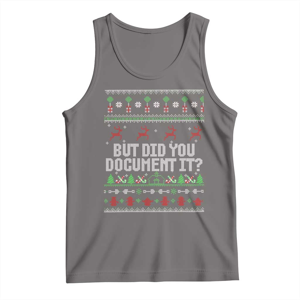 But Did You Document It Ugly Christmas Tank Top Funny Office Party Sarcastic Winter HR TS10 Deep Heather Print Your Wear