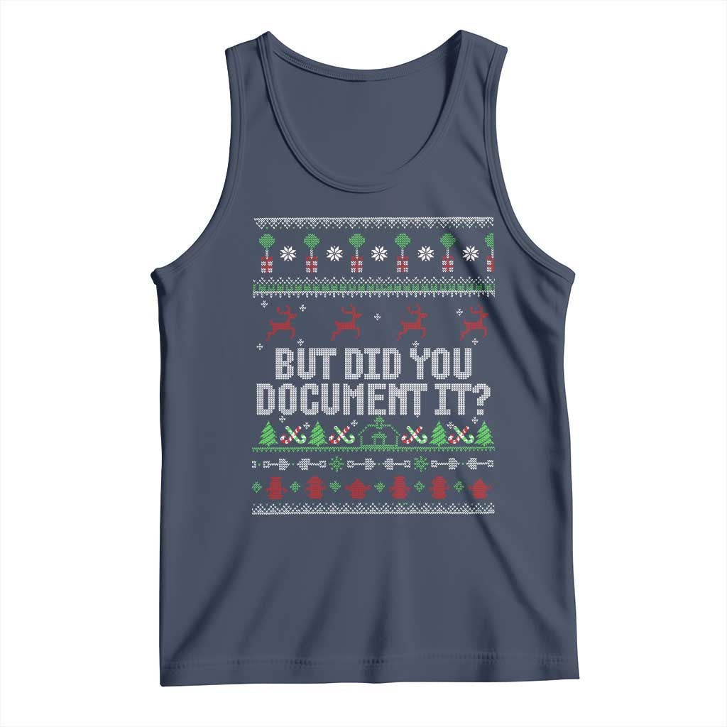But Did You Document It Ugly Christmas Tank Top Funny Office Party Sarcastic Winter HR TS10 Navy Print Your Wear