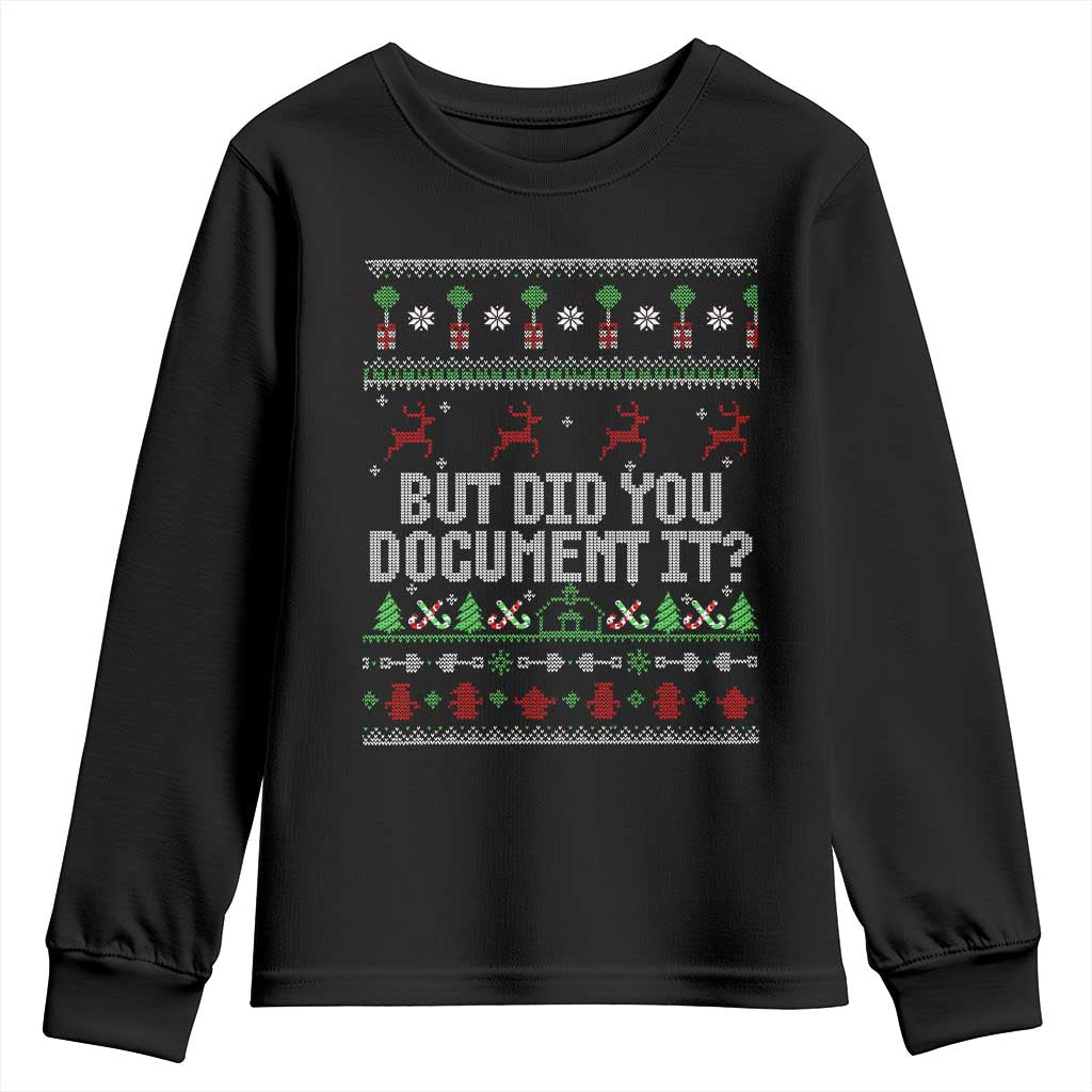 But Did You Document It Ugly Christmas Youth Sweatshirt Funny Office Party Sarcastic Winter HR TS10 Black Print Your Wear