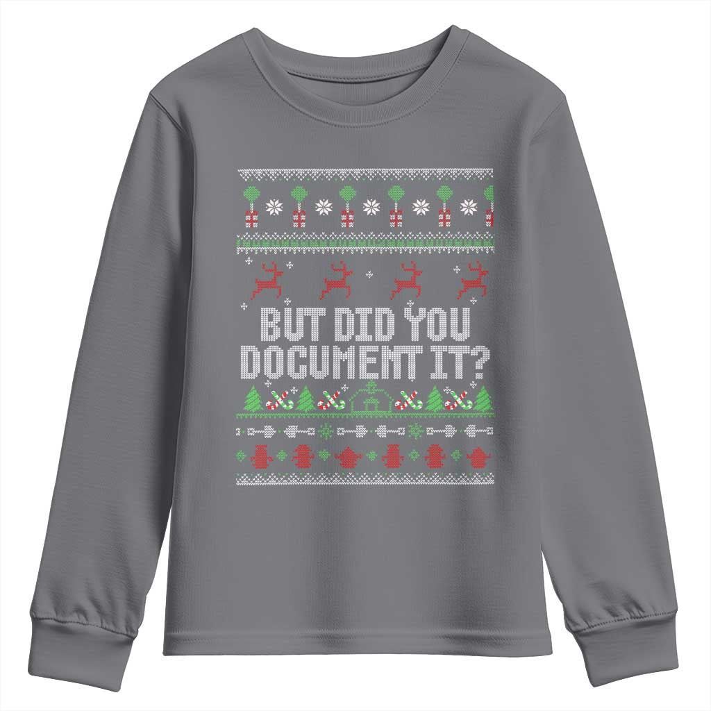 But Did You Document It Ugly Christmas Youth Sweatshirt Funny Office Party Sarcastic Winter HR TS10 Charcoal Print Your Wear