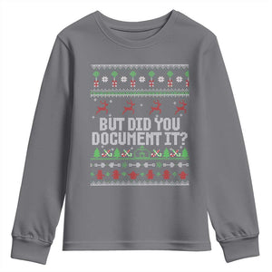 But Did You Document It Ugly Christmas Youth Sweatshirt Funny Office Party Sarcastic Winter HR TS10 Charcoal Print Your Wear