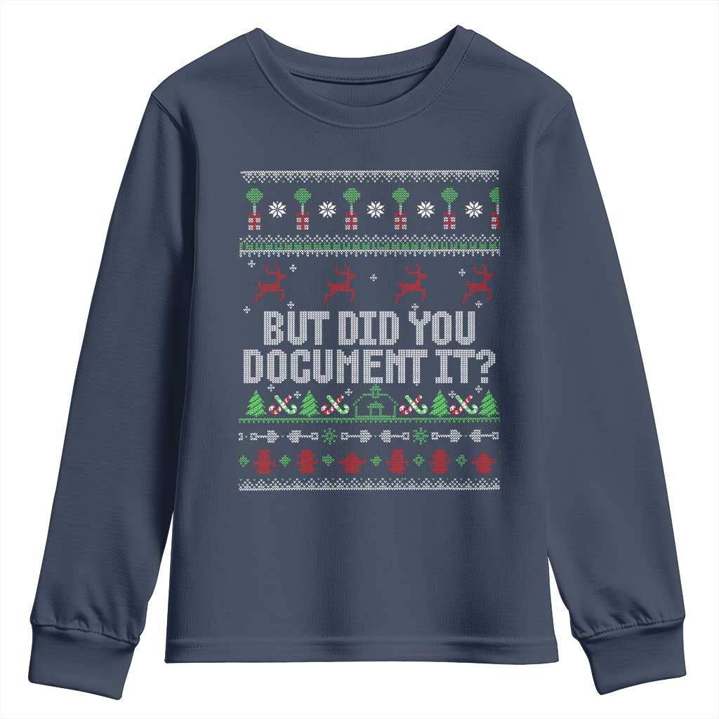 But Did You Document It Ugly Christmas Youth Sweatshirt Funny Office Party Sarcastic Winter HR TS10 Navy Print Your Wear