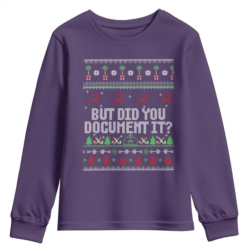 But Did You Document It Ugly Christmas Youth Sweatshirt Funny Office Party Sarcastic Winter HR TS10 Purple Print Your Wear