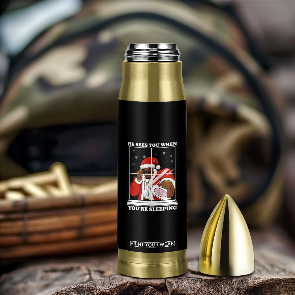 Funny Christmas Diddy Bullet Tumbler He Sees You When Youre Sleeping Dirty Ugly Xmas TS10 Print Your Wear