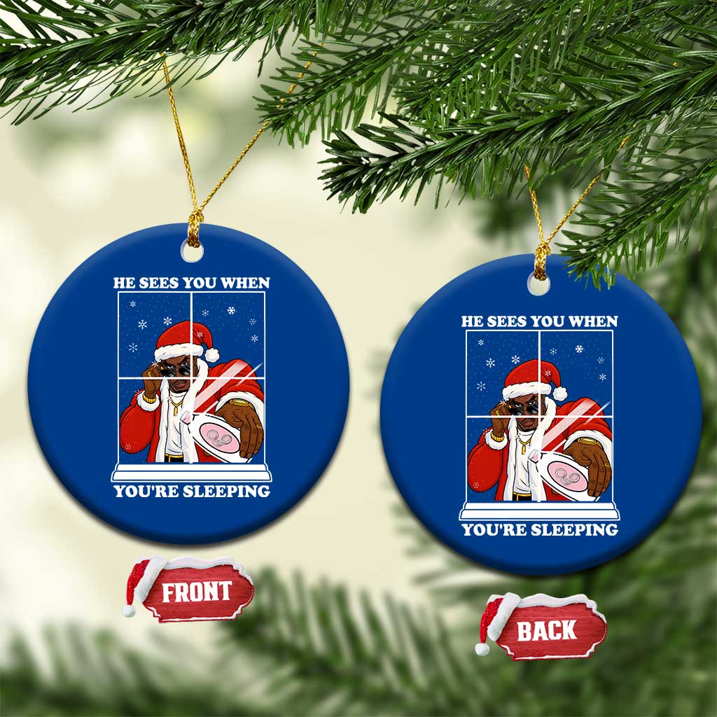 Funny Christmas Diddy Ceramic Ornament He Sees You When Youre Sleeping Dirty Ugly Xmas TS10 1pc Blue Print Your Wear