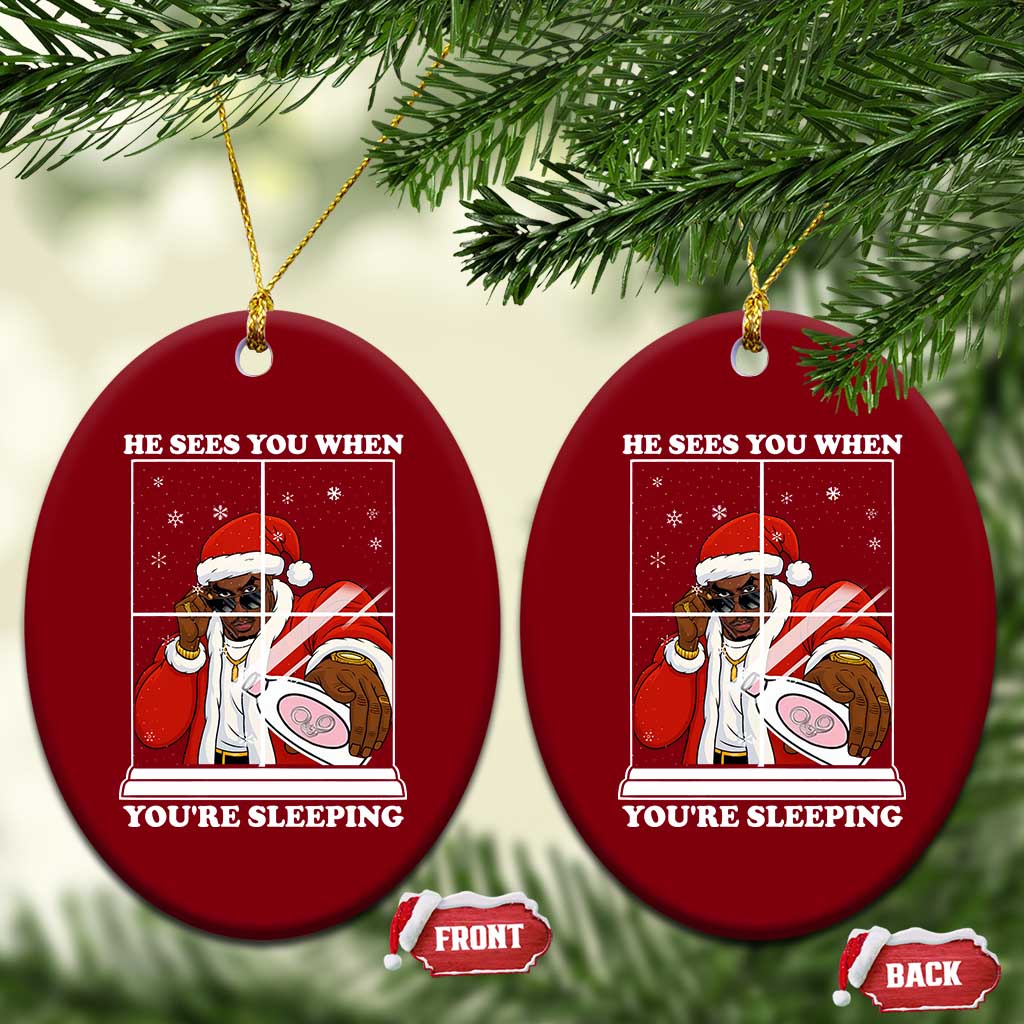 Funny Christmas Diddy Ceramic Ornament He Sees You When Youre Sleeping Dirty Ugly Xmas TS10 Print Your Wear